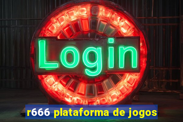 r666 plataforma de jogos